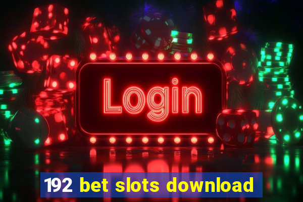 192 bet slots download